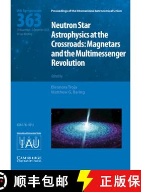 【3-4周达】Neutron Star Astrophysics at the Crossroads (Iau S363): Magnetars and the Multimessenger R... [9781108490757]