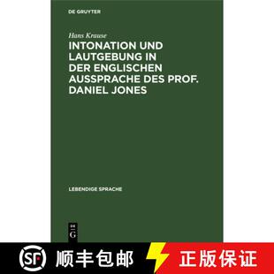 【3-4周达】精装 Intonation und Lautgebung in der englischen Aussprache des Prof. Daniel Jones [9783111318066]