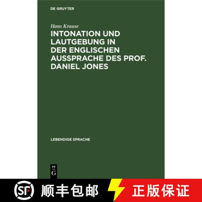【3-4周达】精装 Intonation und Lautgebung in der englischen Aussprache des Prof. Daniel Jones [9783111318066]