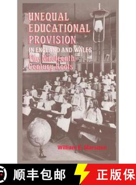 【3-4周达】Unequal Educational Provision in England and Wales: The Nineteenth-century Roots [9781138986503]