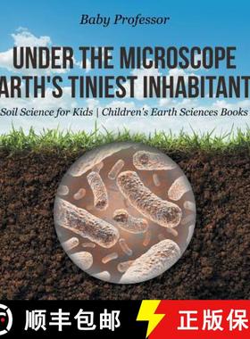 【3-4周达】Under the Microscope : Earth's Tiniest Inhabitants - Soil Science for Kids | Children's Ea... [9781541940208]