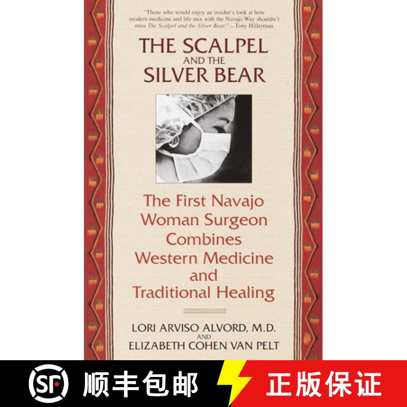 【3-4周达】The Scalpel and the Silver Bear: The First Navajo Woman Surgeon Combines Western Medicine ... [9780553378009]