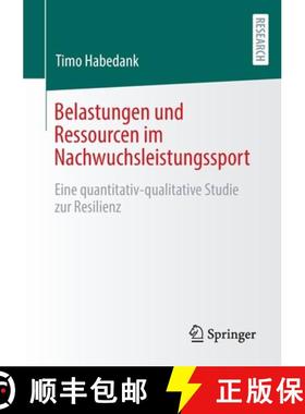 【3-4周达】Belastungen und Ressourcen im Nachwuchsleistungssport : Eine quantitativ-qualitative Studi... [9783658382964]