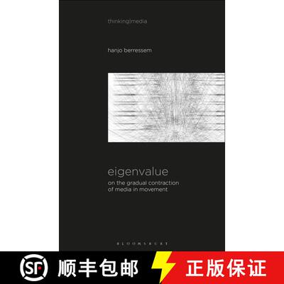 【3-4周达】Eigenvalue: On the Gradual Contraction of Media in Movement; Contemplating Media in Art [S... [9781501335181]