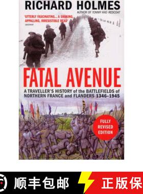 【3-4周达】Fatal Avenue : A Traveller's History of the Battlefields of Northern France and Flanders 1... [9781844139385]