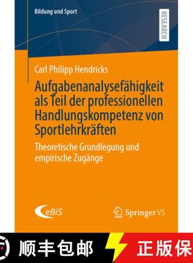 【3-4周达】Aufgabenanalysefähigkeit als Teil der professionellen Handlungskompetenz von Sportlehrkr... [9783658465261]