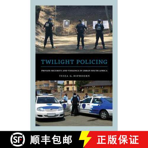 【3-4周达】Twilight Policing – Private Security and Violence in Urban South Africa (First Edition) [9780520287341]