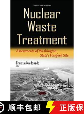 【3-4周达】Nuclear Waste Treatment: Assessments of Washington State's Hanford Site [9781634835626]
