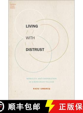 【3-4周达】Living with Distrust: Morality and Cooperation in a Romanian Village [9780190869908]