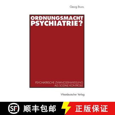 【3-4周达】Ordnungsmacht Psychiatrie?: Psychiatrische Zwangseinweisung als soziale Kontrolle [9783531124315]