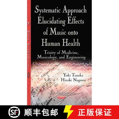 【3-4周达】Systematic Approach Elucidating Effects of Music onto Human Health: Trinity of Medicine, M... [9781634830201]