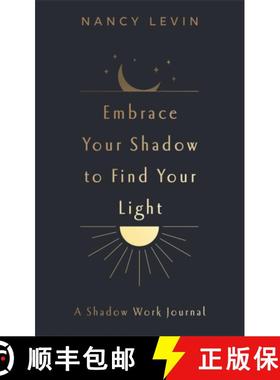 【3-4周达】Embrace Your Shadow to Find Your Light: A Shadow Work Journal of Prompts, Exercises & Medi... [9781837823024]