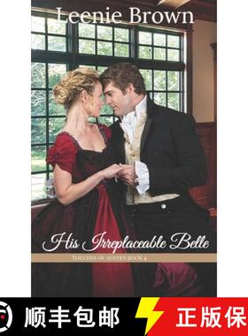 【3-4周达】His Irreplaceable Belle: A Touches of Austen Novella [9781989410578]