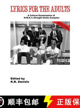 【3-4周达】Lyrics For the Adults: A Critical Examination of NWA's Straight Outta Compton [9780976146551]