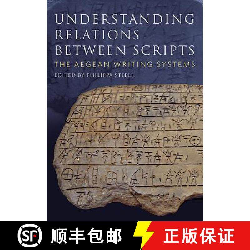 【3-4周达】Understanding Relations Between Scripts: The Aegean Writing Systems [9781785706448]
