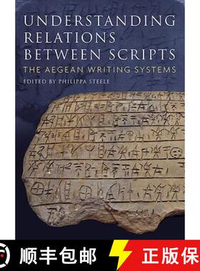 【3-4周达】Understanding Relations Between Scripts: The Aegean Writing Systems [9781785706448]