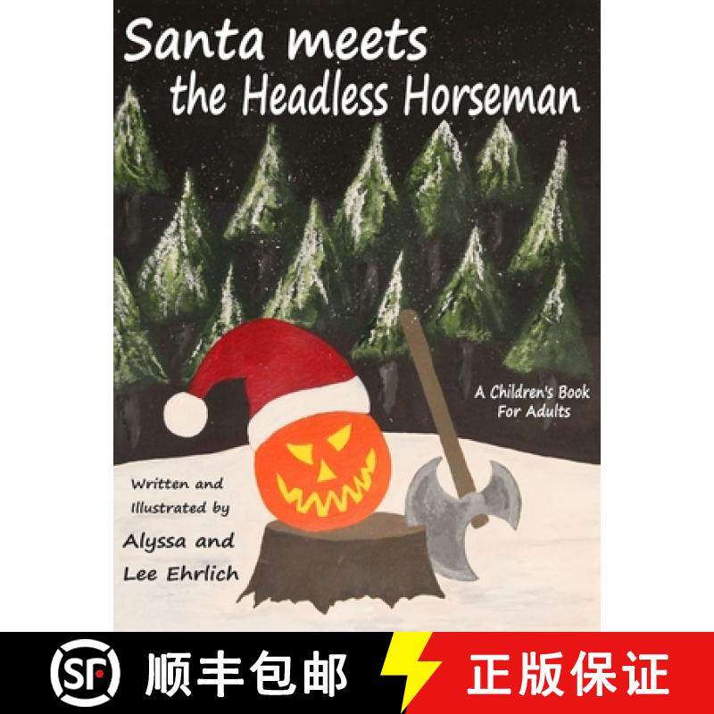 预订 Santa Meets The Headless Horseman: A Children's Book For Adults [9780998164984]