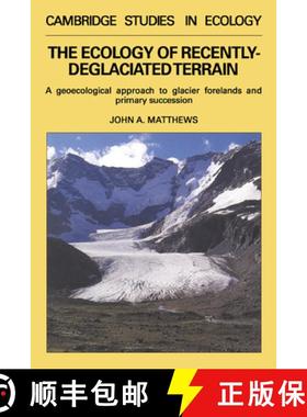 【3-4周达】Ecology of Recently-deglaciated Terrain: A Geoecological Approach to Glacier Forelands - T... [9780521361095]