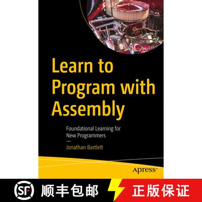 【3-4周达】Learn to Program with Assembly : Foundational Learning for New Programmers (1st ed.) (1st ... [9781484274361]