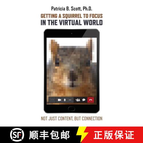 【3-4周达】Getting a Squirrel to Focus in the Virtual World: Not Just Content, but Connection [9780986124815]