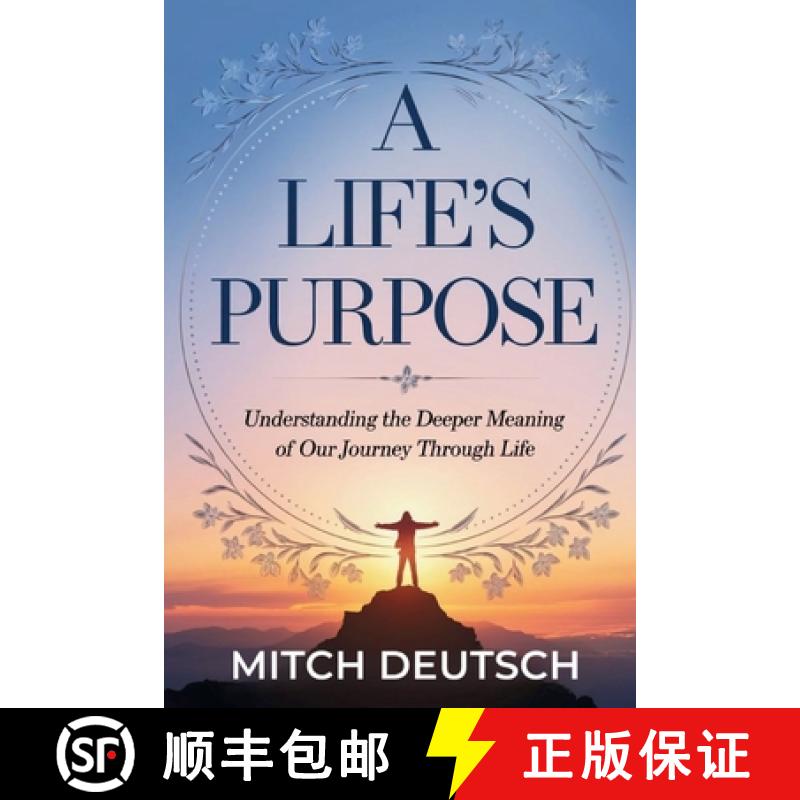 【2-3周达】A Life's Purpose: Understanding The Deeper Meaning of Our Journey Through Life [9798348569884]