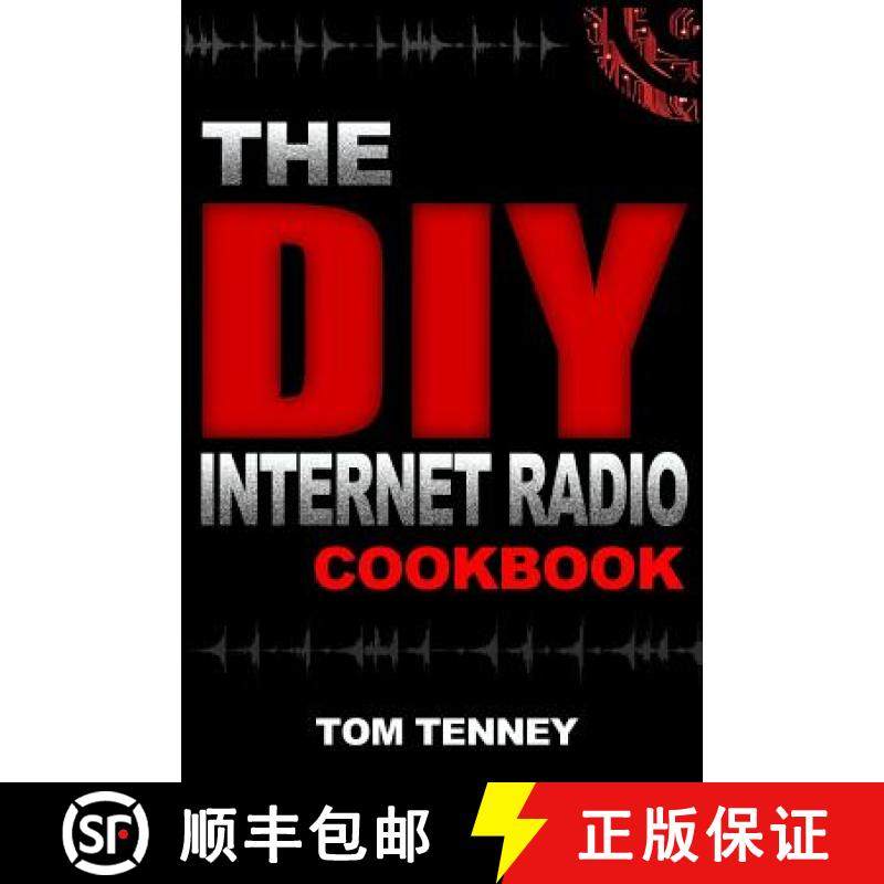 预订 The DIY Internet Radio Cookbook: A Beginner's Guide to Building Your Own 24/7 Streaming Network [9780692537626]