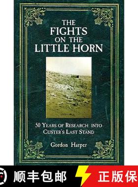 【3-4周达】The Fights on the Little Horn: Unveiling the Mysteries of Custer's Last Stand [9781612002149]