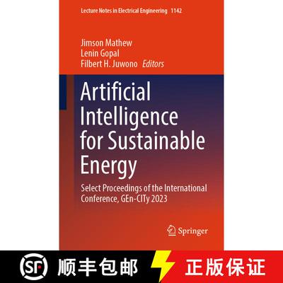 【3-4周达】Artificial Intelligence for Sustainable Energy: Select Proceedings of the International Co... [9789819998326]