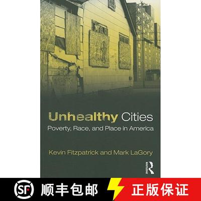 【3-4周达】Unhealthy Cities: Poverty, Race, and Place in America [9780415805179]