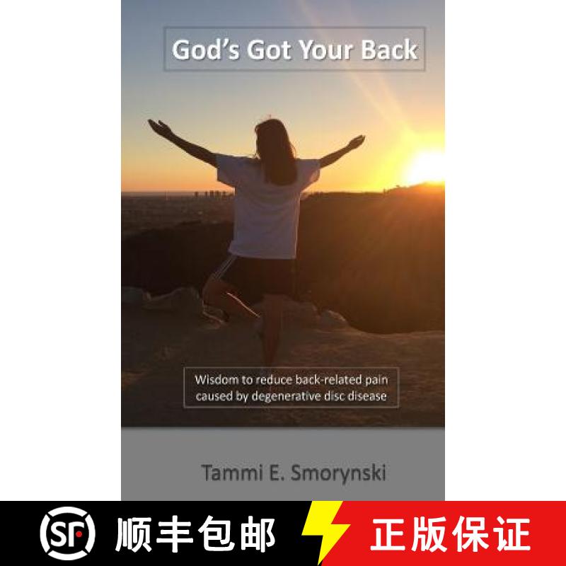 【3-4周达】God's Got Your Back: Wisdom to reduce back-related pain caused by degenerative disc disease [9780692311837]