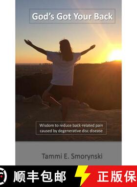 预订 God's Got Your Back: Wisdom to reduce back-related pain caused by degenerative disc disease [9780692311837]
