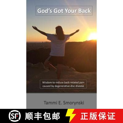 【3-4周达】God's Got Your Back: Wisdom to reduce back-related pain caused by degenerative disc disease [9780692311837]