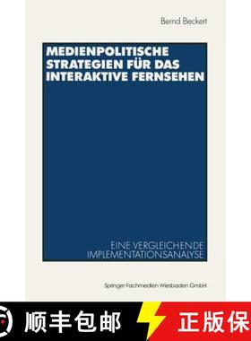 【3-4周达】Medienpolitische Strategien Für Das Interaktive Fernsehen: Eine Vergleichende Implementat... [9783531137735]