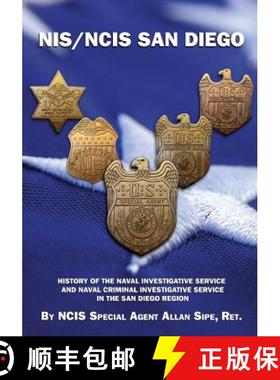 【3-4周达】NIS/NCIS San Diego: History Of The Naval Investigative Service  And Naval Criminal Investi... [9781946775955]