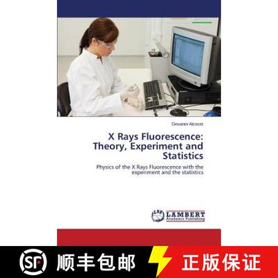 【3-4周达】X Rays Fluorescence: Theory, Experiment and Statistics: Physics of the X Rays Fluorescence... [9783659113543]