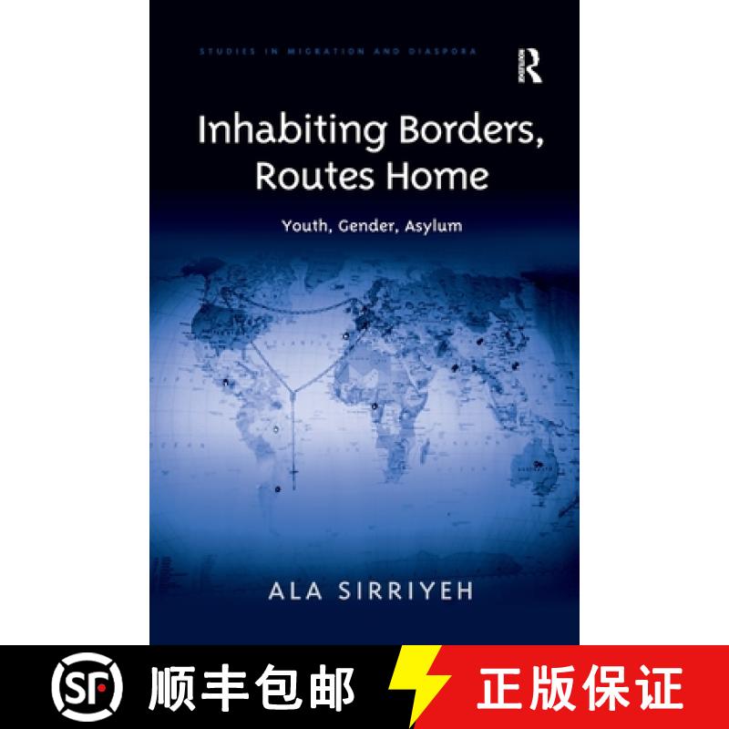 【3-4周达】Inhabiting Borders, Routes Home : Youth, Gender, Asylum [9781138272279]