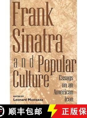 预订 Frank Sinatra and Popular Culture: Essays on an American Icon [9780275964955]