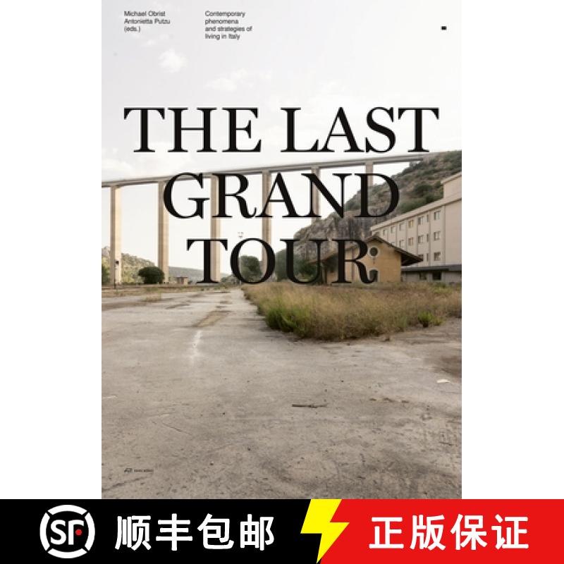 【3-4周达】The Last Grand Tour : Contemporary Phenomena and Strategies of Living in Italy [9783038603238]