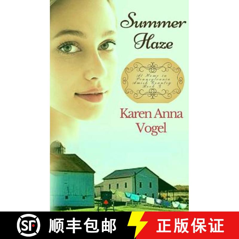 【3-4周达】Summer Haze: At Home in Pennsylvania Amish Country [9780692187111]