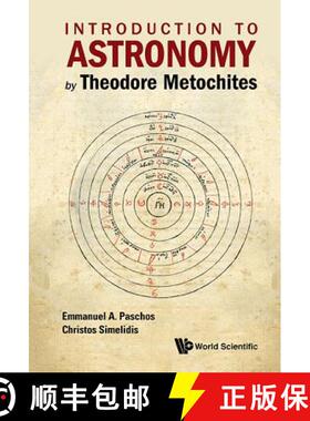 【3-4周达】Introduction to Astronomy by Theodore Metochites: (Stoicheiosis Astronomike 1.5-30) [9789813207486]