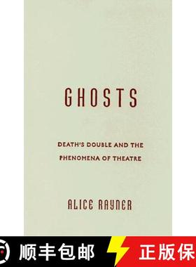 【3-4周达】Ghosts: Death's Double and the Phenomena of Theatre [9780816645442]