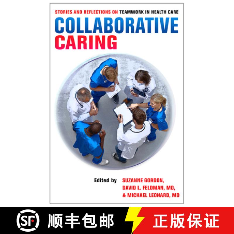 【3-4周达】Collaborative Caring: Stories and Reflections on Teamwork in Health Care [9780801453397]