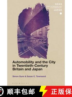 预订 Automobility and the City in Twentieth-Century Britain and Japan [9781350075931]