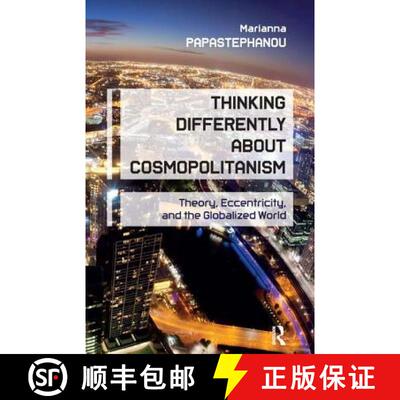 【3-4周达】Thinking Differently About Cosmopolitanism : Theory, Eccentricity, and the Globalized World [9781612050805]