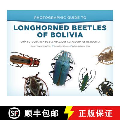 【3-4周达】精装 Photographic Guide to Longhorned Beetles of Bolivia: Guía Fotográfica de Escarabajo... [9781944466053]