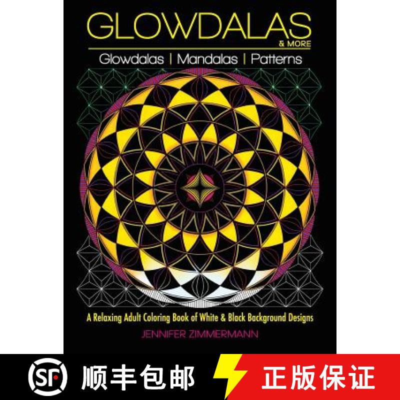 【2-3周达】Glowdalas & More: An Adult Coloring Book of White and Black Background Mandalas and Patter... [9780998929200]