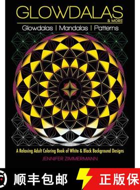 【3-4周达】Glowdalas & More: An Adult Coloring Book of White and Black Background Mandalas and Patter... [9780998929200]