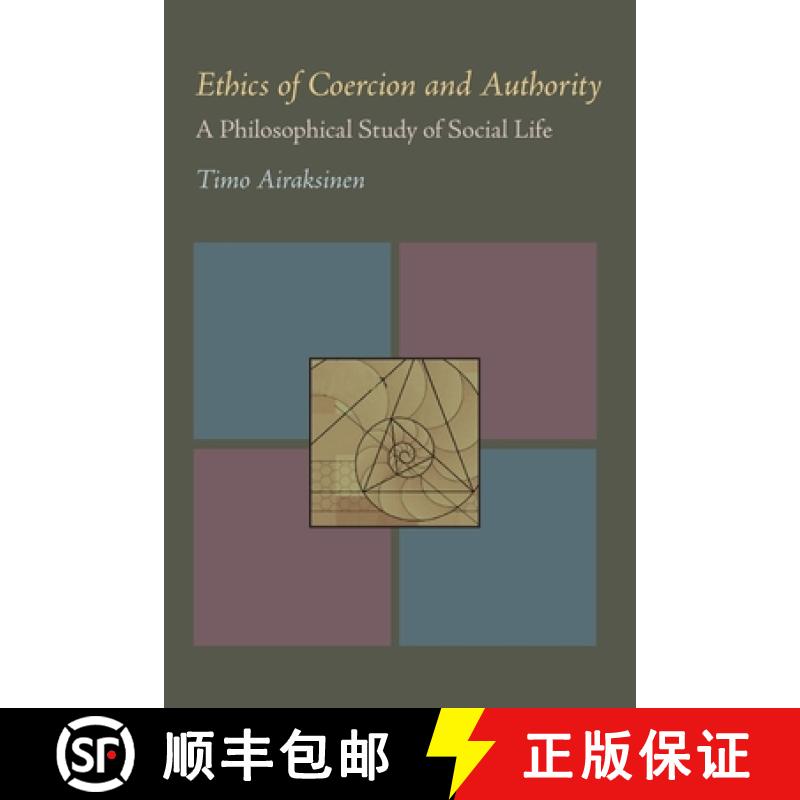 【3-4周达】Ethics of Coercion and Authority: A Philosophical Study of Social Life [9780822985082]