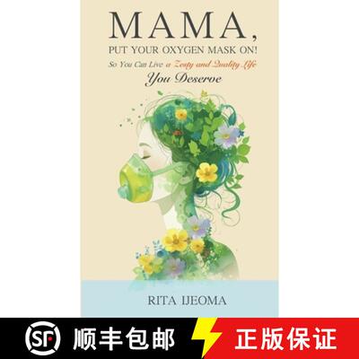 【3-4周达】Mama, put your oxygen mask on! so you can live a zesty and quality life you deserve [9798349394249]