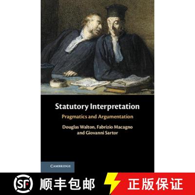 【3-4周达】Statutory Interpretation : Pragmatics and Argumentation [9781108429344]
